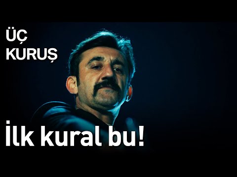 Üç Kuruş 21. Bölüm - İlk Kural Bu!