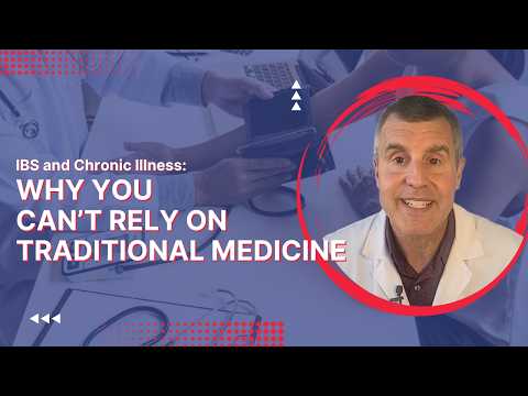 IBS and Chronic Illness: Why You Can’t Rely on Traditional Medicine