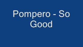 Pompero - So Good