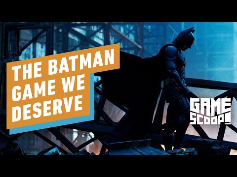 Game Scoop! 764: The Batman Game We Deserve