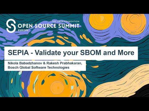 SEPIA - Validate your SBOM and More - Nikola Babadzhanov & Rakesh Prabhakaran