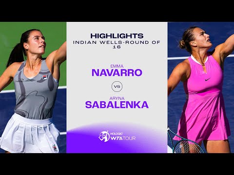 Emma Navarro vs. Aryna Sabalenka | 2024 Indian Wells Round of 16 | WTA Match Highlights