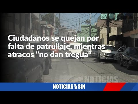 Ciudadanos denuncian falta de patrullaje policial y los atracos no cesan.