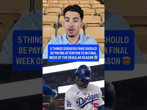 5 things Dodgers fans should be paying attention to in the final week of the regular season 🤯