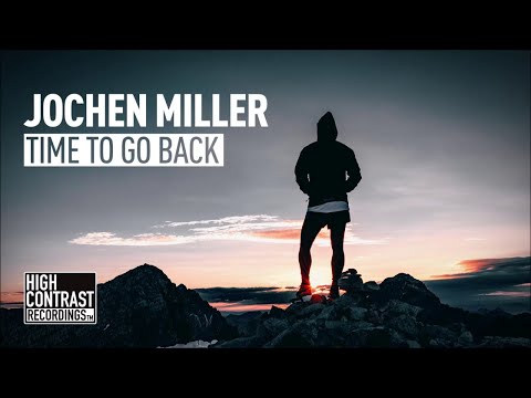 Jochen Miller - Time To Go Back [High Contrast] - UCcpOuMFltSdNKhNCHkbgmig