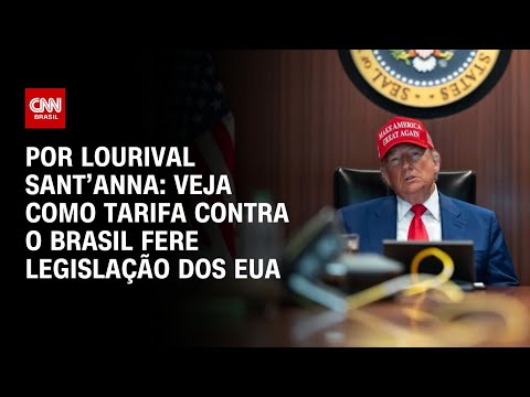 ​Análise: Tarifas impostas ao Brasil por Trump ferem legislação dos EUA | CNN PRIME TIME