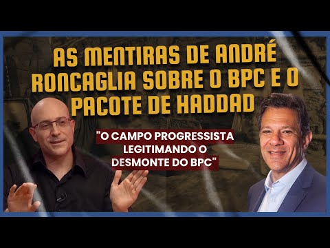 As mentiras de André Roncaglia sobre o BPC e o pacote de Haddad