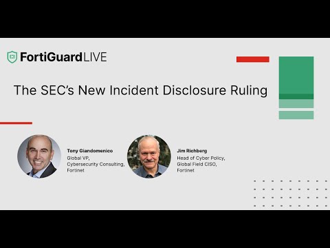 The SEC’s New Incident Disclosure Ruling | FortiGuardLIVE