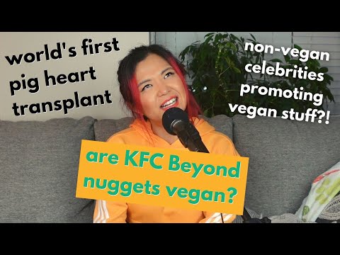 My Controversial Opinions: Pig Heart Transplant...WTF" KFC Beyond Nuggets, Celebs & Veganism