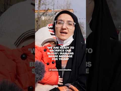 'We are ready to sacrifice our blood': Iranians share message for Trump
