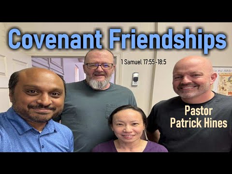 Covenant Friendships - Pastor Patrick Hines