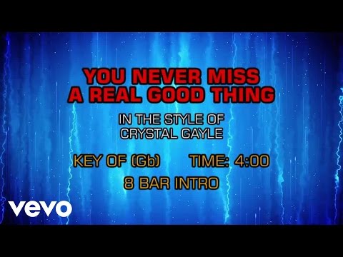 Crystal Gayle - You Never Miss A Real Good Thing (Karaoke) - UCQHthJbbEt6osR39NsST13g