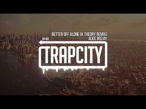 Alice Deejay - Better Off Alone (K Theory Remix) - UC65afEgL62PGFWXY7n6CUbA