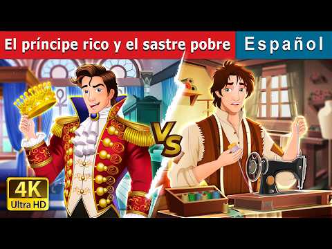 El príncipe rico y el sastre pobre | Rich Prince & Poor Tailor in Spanish | @SpanishFairyTales