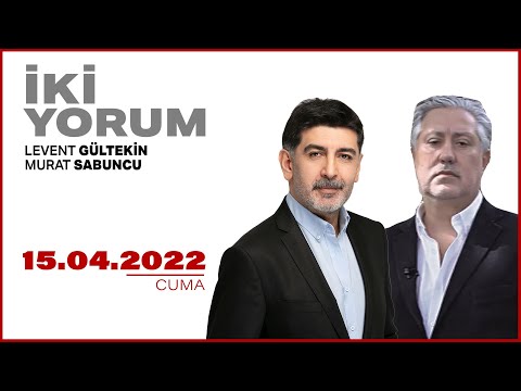 #CANLI | Levent Gültekin ve Murat Sabuncu ile 2 Yorum | 15 Nisan 2022 | #HALKTV