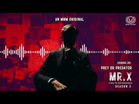 Prey or Predator | MR X Crime Ki Asli Kahaniyan Season 2 | Audio Thriller | True Crime