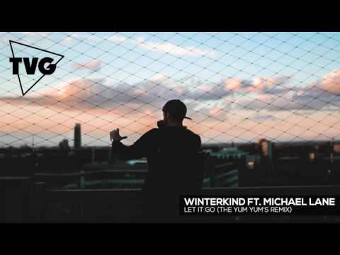 Winterkind ft. Michael Lane - Let It Go (The YUM YUM's Remix) - UCxH0sQJKG6Aq9-vFIPnDZ2A