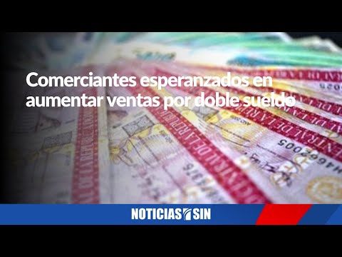 Comerciantes esperanzados en el aumento de ventas por doble sueldo