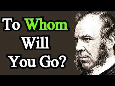 To Whom Will You Go? - J. C. Ryle