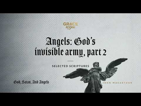 Angels: God's Invisible Army, Part 2 (Selected Scriptures) [Audio Only]