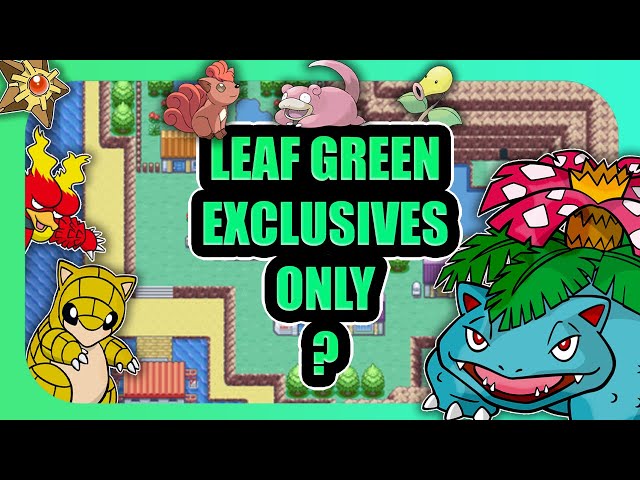 What Pokemon are only in leaf green?
