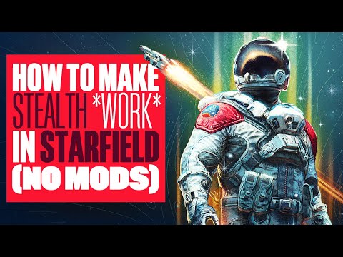 STARFIELD Stealth: How To Make It Actually *WORK* - STARFIELD XBOX SERIES X STEALTH GAMEPLAY TIPS
