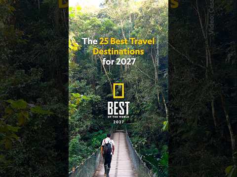 National Geographic's #BestOfTheWorld Guide 2027