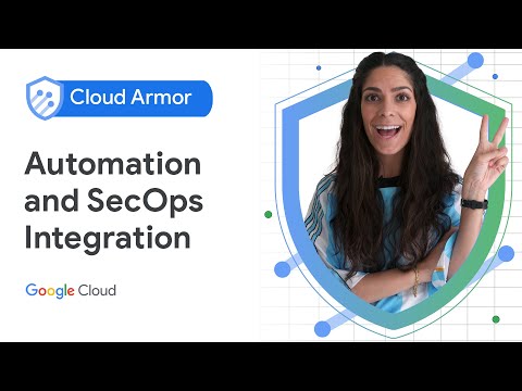 Automation and SecOps integration in Google Cloud Armor