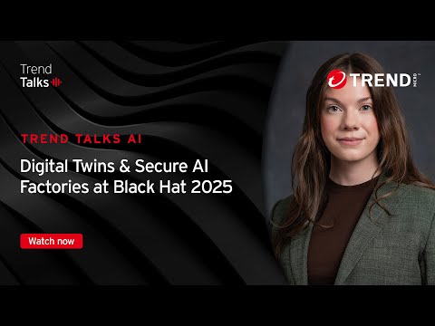 Digital Twins & Secure Al Factories at Black Hat 2025