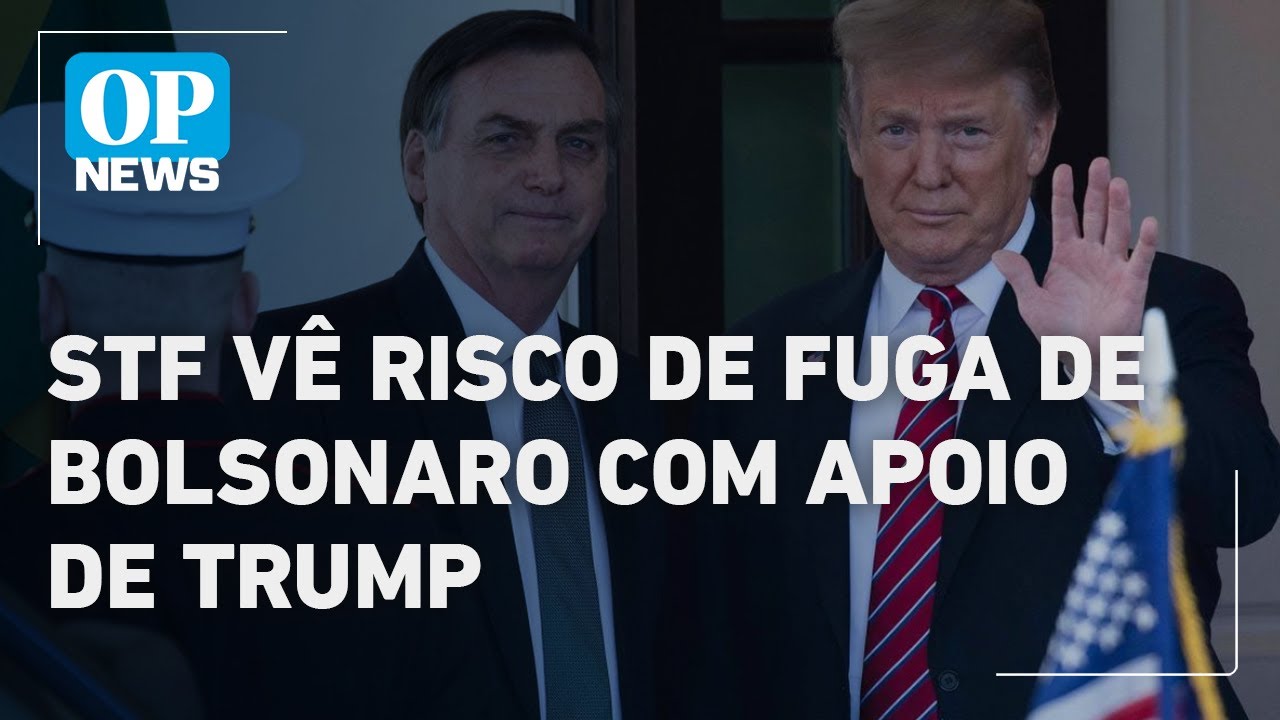 STF vê risco de fuga de Bolsonaro com apoio de Trump | O POVO NEWS