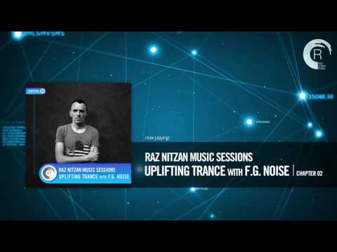 Raz Nitzan Music Sessions - Uplifting Trance with F.G. Noise (Chapter 2) **FREE DOWNLOAD** - UCsoHXOnM64WwLccxTgwQ-KQ