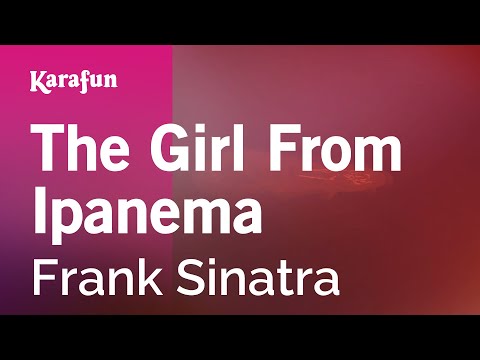 Karaoke The Girl From Ipanema - Frank Sinatra * - UCbqcG1rdt9LMwOJN4PyGTKg