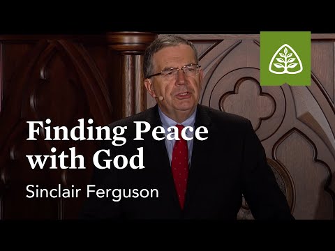 Sinclair Ferguson: Finding Peace with God