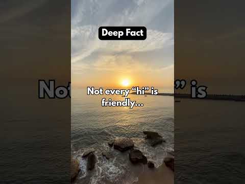 Not every “hi” is friendly…