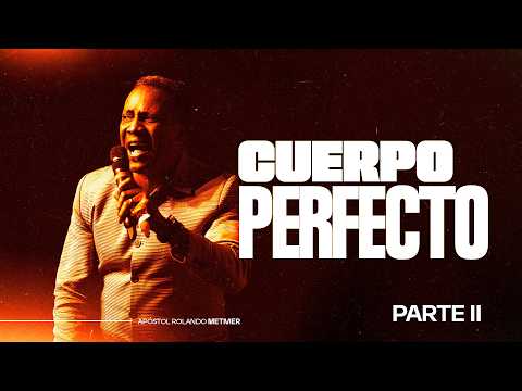 CUERPO PERFECTO - Apostol Rolando Metivier, Parte 2 Enseñanza Completa