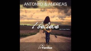 Antonyo & Andreas - I Believe 2K15 (A&A Project Radio Edit)