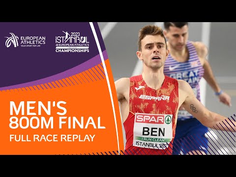 Adrian Ben win a thrilling gold | Men's 800m Final | Full Race Replay | Istanbul 2023