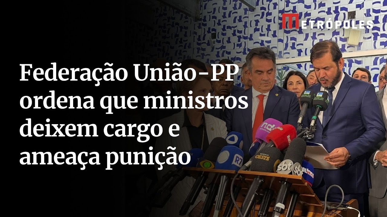 Federação União PP ordena que ministros deixem cargo no governo e ameaça punição