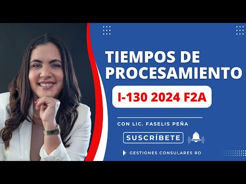 TIEMPO DE PROCESAMIENTO DE LA I-130 2024 F2A.