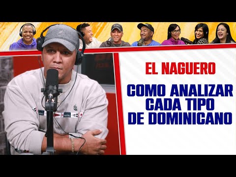 COMO ANALIZAR CADA TIPO DE DOMINICANO - El Naguero