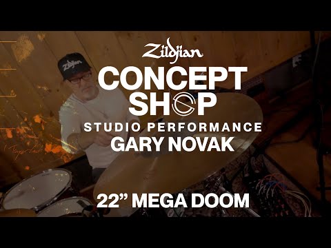 Zildjian Concept Shop Performance Spotlight | 22" Mega Doom - Gary Novak