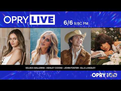 Opry Live - Kelsea Ballerini, Ashley Cooke, John Foster, and Ella Langley
