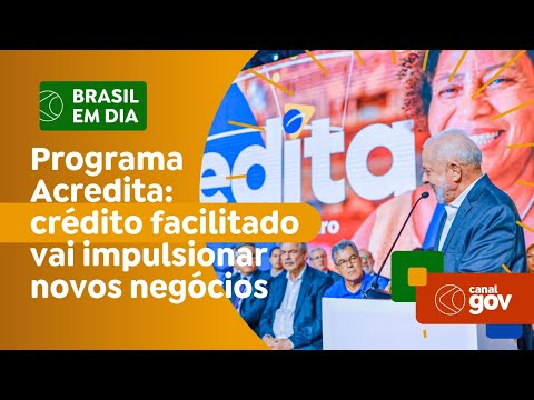 Programa Acredita: acesso facilitado ao crédito vai impulsionar o empreendedorismo