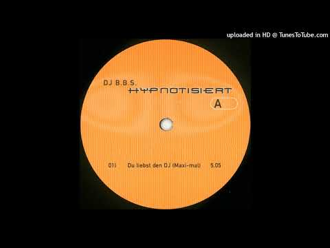 DJ B.B.S. - Hypnotisiert (Du Liebst Den DJ) (Maxi-Mal)