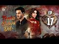Toota Huwa Dil Episode 17  13 July 2026  Nazish Jahangir  Agha Ali  ARY Digital