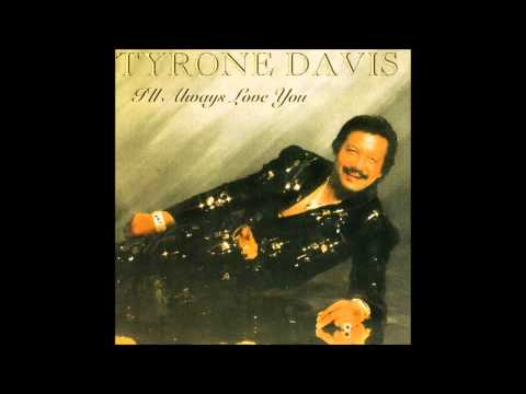 I'll Always Love You - Tyrone Davis - UCKzuQjsbnTfCzPCcOWbjGAg