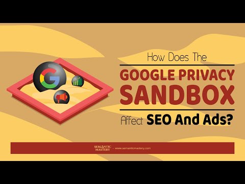 How Does The Google Privacy Sandbox Affect SEO And Ads?