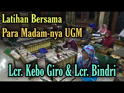Latihan Bersama Para Madam²nya UGM | Lcr. Kebo Giro (Ska) & Lcr. Bindri (Yk) | Pecahan Garap Bonang