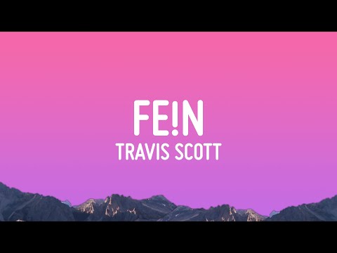 Travis Scott - FE!N (Lyrics)