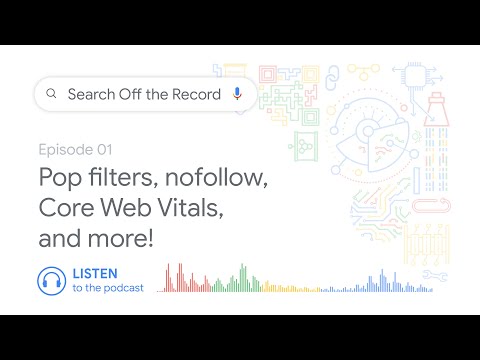 Pop filters, nofollow, Core Web Vitals, and more! | Search Off the Record podcast